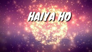 Haiya ho (lyrics) | sidharth m | rakul preet | jubin nautiyal | tulsi kumar