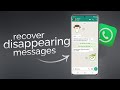 How to Recover Disappearing Messages on WhatsApp Android (explained)