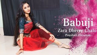 Babuji Zara Dheere Chalo Dance Video l Hindi Song Dance Cover l Poushali Creation