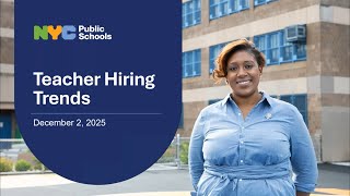 NYCPS Teacher Hiring Trends Info Session