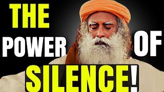 The Unexpected Power of Being Silent: A Look at the Benefits of Keeping Quiet | SADHGURU |