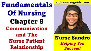 Fundamentals Of Nursing For LPN / LVN : Chapter 8 - Communication and The Nurse Patient Relationship