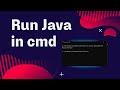 How to run Java in cmd on Windows