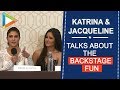 Katrina Kaif: "Jacqueline & I are pulling each others hair all the time..." | Dabangg Reloaded