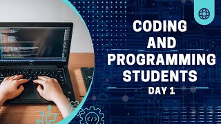 Seminar for students on Coding and Programming, Day-1