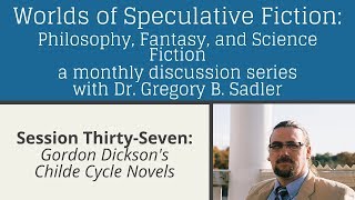 Gordon Dickson's Childe Cycle  | Worlds of Speculative Fiction (lecture 37)