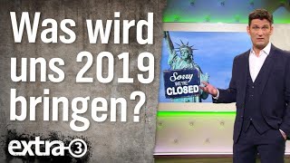 Was wird uns das Jahr 2019 bringen? | extra 3 | NDR