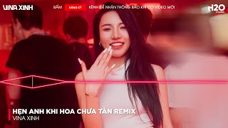 Hẹn Anh Khi Hoa Chưa Tàn Remix - Biển Người Bao La Nắng Mưa Ngang Đầu🎼Nhạc Trend TikTok Remix 2024