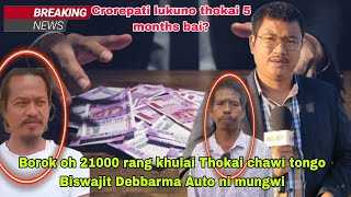 21000 rang khulai Thokai chawi tongo Auto ni Mungwi Chokjakya nukhung ni Thani Biswajit Debbarma