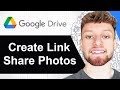 How To Create Google Drive Link To Share Photos (Step By Step)