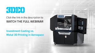 Webinar Preview | Investment Casting vs. Metal 3D Printing in Aerospace