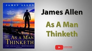 As A Man Thinketh | James Allen | Full Audiobook