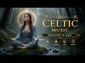 SOOTHE Your Soul with Celtic Music 432Hz | Harp, Flute and Beautiful Female Vocals