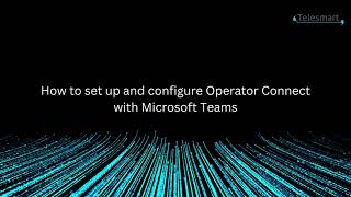 How to set up and configure Operator Connect with Microsoft Teams