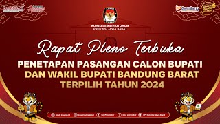 RAPAT PLENO TERBUKA PENETAPAN PASLON BUPATI DAN WAKIL BUPATI BANDUNG BARAT TERPILIH TAHUN 2024