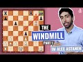 Watch out for the Windmill | Part I | Chess Tactics | Beginner Level | IM Alex Astaneh