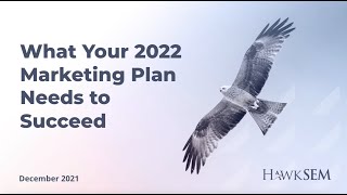 What Your 2022 Marketing Plan Needs to Succeed (Webinar)