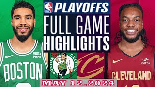 Boston Celtics vs Cleveland Cavaliers Full Game Highlights | May 12, 2024 | NBA Play off