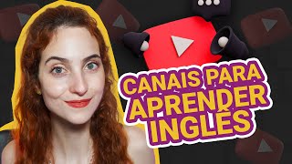 MINHAS SUGESTÕES DE CANAIS EM INGLÊS