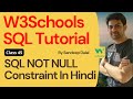 W3Schools SQL Tutorial | Class 45. W3Schools SQL NOT NULL Constraint By Sandeep Dalal CSE