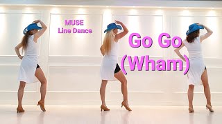 💚Go Go (Wham) Line Dance/ High Beginner/ MUSE Line Dance