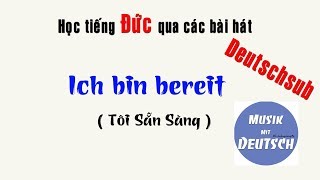 Học Tiếng Đức Qua Bài Hát - Ich bin bereit - Musik mit Deutsch