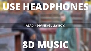 AZADI - DIVINE (8D MUSIC) | GULLY BOY | RANVEER SINGH , NAEZY