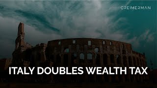 Italy Doubles Flat Tax for Wealthy Foreigners | What Does This Change Mean?