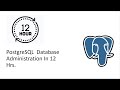 PostgreSQL Administration in 12 Hrs. #PostgreSQL #PostgreSQLTutorial #PostgreSQlTutorialForBeginners