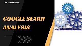 project 9 : Google search analysis using machine learning.