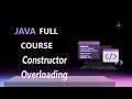 Constructor Overloading in Java | Java Full Course 2025
