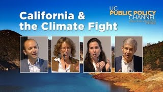 California and the Climate Fight:  Cal Day 2017  -- UC Public Policy Channel