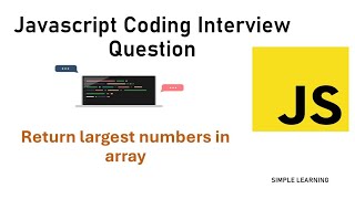 Find the largest number in an array |JavaScript Interview Question | Coding Interview Question