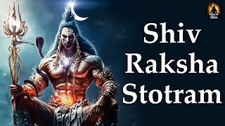 Shiv Raksha Stotram | शिव रक्षा स्तोत्रम् | Full Version | Lord Shiva | Shiva Songs