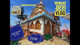 Murari - Devi Temple Vlog\\ Off-Beat Location in Himachal Pradesh\\ Shivratri Special\\Episode -2