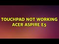 Ubuntu: Touchpad not working acer aspire E5