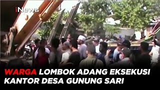 Merasa Haknya Terzalimi, Warga Adang Eksekusi Kantor Desa Gunung Sari, Lombok #iNewsPagi 07/09