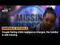 Omphile Sethole | Couple facing child negligence charges, the toddler is still missing