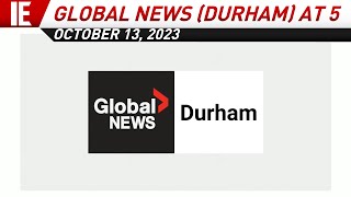 CHEX-2 - Global News (Durham) at 5 - Open \u0026 Close: October 13, 2023