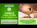 ( TRỰC TIẾP) THÁNH LỄ ONLINE CHÚA NHẬT  XXXII THƯỜNG NIÊN - NĂM B ( 10-11-2024)