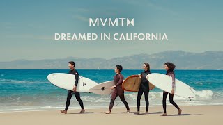 MVMT: Dreamed In California