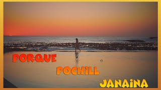 Pochill/Janaina - Porque(2007)    lyrics