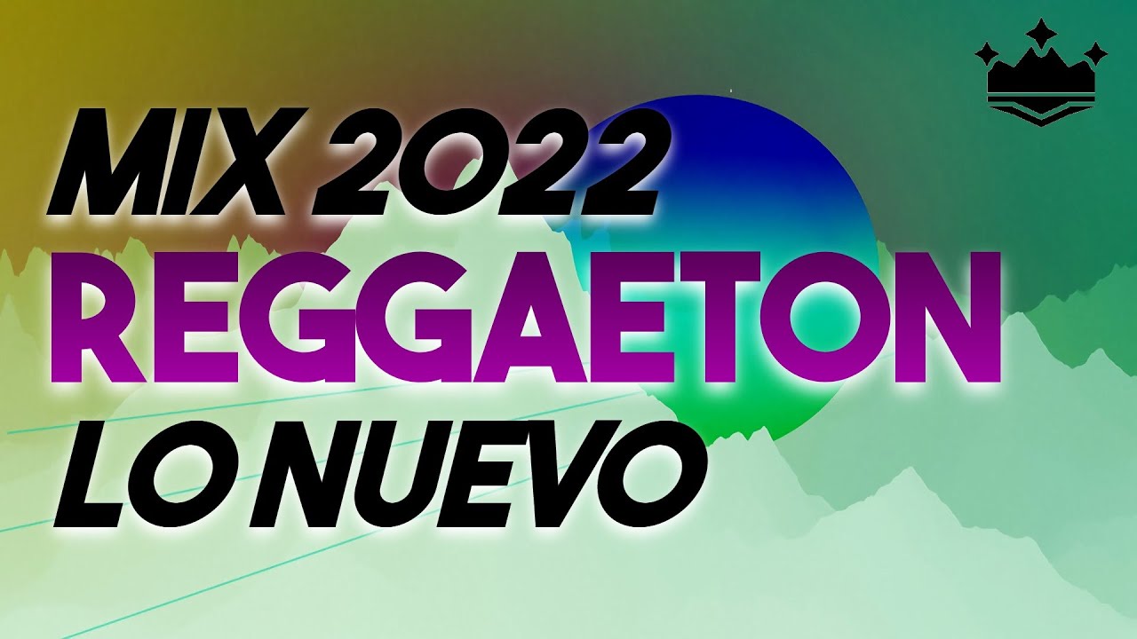 🎵MIX REGGAETON 2022 | LO MAS NUEVO 2022 | MIX MUSICA DE MODA 2022 - YouTube