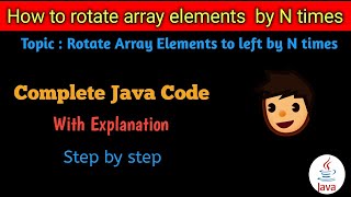 How to rotate array elements towards left side by N times english video/ java code to rotate array