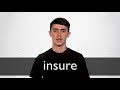 How to pronounce INSURE in British English