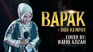 BAPAK - DIDI KEMPOT cover by WAFIQ AZIZAH