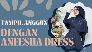 TAMPIL ANGGUN DENGAN ANEESHA DRESS By LYF OFFICIAL | #lyfofficial #inspiration #dressup #outfitideas