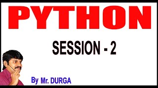 Python Tutorials | Python | Session - 2 | 21-12-2020 | 7:30 PM | by Durga Sir