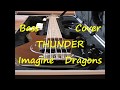 Imagine Dragons Thunder (BASS COVER)