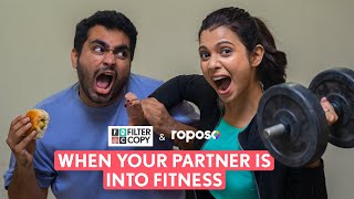 FilterCopy | When Your Partner Is Into Fitness | Ft. @ThatsSoViraj  and Shreya Gupto